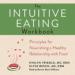 The Intuitive Eating Workbook