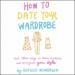 How to Date Your Wardrobe