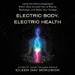 Electric Body, Electric Health