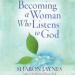 Becoming a Woman Who Listens to God