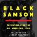 Black Samson: The Untold Story of an American Icon