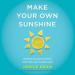 Make Your Own Sunshine