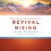 Revival Rising: Embracing His Transforming Fire