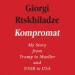 Kompromat: My Story from Trump to Mueller and USSR to USA