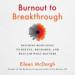 Burnout to Breakthrough