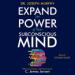 Expand the Power of Your Subconscious Mind