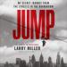 Jump: My Secret Journey from the Streets to the Boardroom