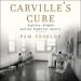 Carville's Cure: Leprosy, Stigma, and the Fight for Justice