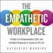 The Empathetic Workplace