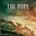 The Rope: A True Story of Murder, Heroism, and the Dawn of the NAACP