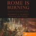 Rome Is Burning: Nero and the Fire that Ended a Dynasty