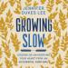 Growing Slow