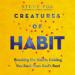 Creatures of Habit