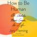 How to Be Human: An Autistic Man's Guide to Life