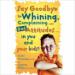 Say Goodbye to Whining, Complaining, and Bad Attitudes