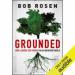 Grounded: How Leaders Stay Rooted in an Uncertain World