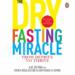 The Dry Fasting Miracle