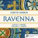 Ravenna: Capital of Empire, Crucible of Europe