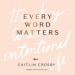 Every Word Matters: The Key to an Intentional Life