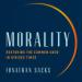 Morality: Restoring the Common Good in Divided Times