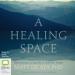 A Healing Space: Befriending Ourselves in Difficult Times