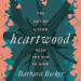 Heartwood: The Art of Living with the End in Mind