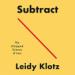 Subtract: The Untapped Science of Less