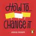 How to Change It: Make a Difference
