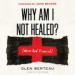 Why Am I Not Healed?: (When God Promised)