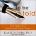To Be Told: God Invites You to Coauthor Your Future