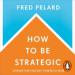 How to Be Strategic