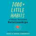 1,000 Little Habits of Happy, Successful Relationships