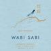 Wabi Sabi: Japanese Wisdom for a Perfectly Imperfect Life