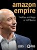 Amazon Empire: The Rise and Reign of Jeff Bezos