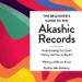 The Beginner's Guide to the Akashic Records