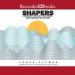 Shapers: Reinvent the Way You Work and Change the Future