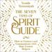 The Seven Types of Spirit Guide