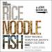 Rice, Noodle, Fish