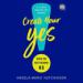 Create Your Yes!: When You Keep Hearing No