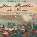 Your Brother in Arms: A Union Soldier's Odyssey