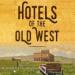 Hotels of the Old West