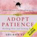 Adopt Patience: Building Trust and Gaining Trust