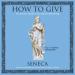 How to Give: An Ancient Guide to Giving and Receiving