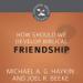 How Should We Develop Biblical Friendship?