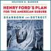 Henry Ford's Plan for the American Suburb