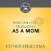 How Can I Feel Productive as a Mom?