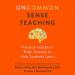 Uncommon Sense Teaching