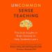 Uncommon Sense Teaching