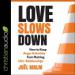 Love Slows Down