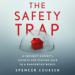 The Safety Trap